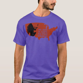No One Is Illegal On Stolen Land All Native Land T-Shirt