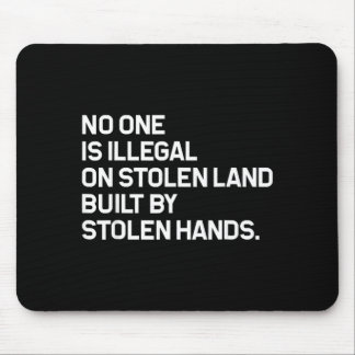 No One is Illegal On Stolen Land Built Mouse Mat