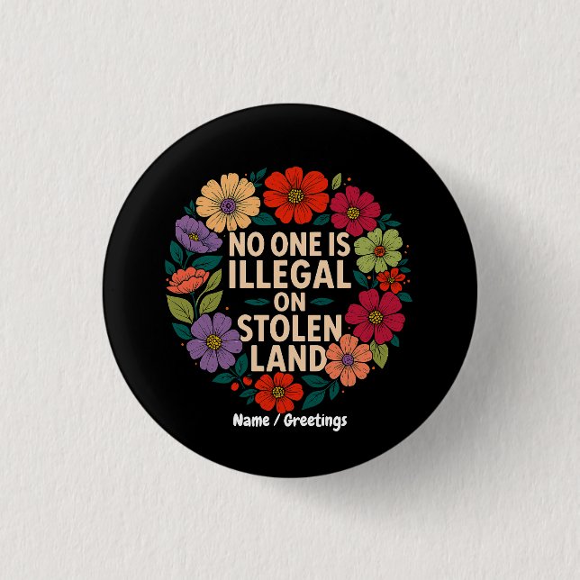 No One Is Illegal on Stolen Land Indigenous Pride 3 Cm Round Badge (Front)