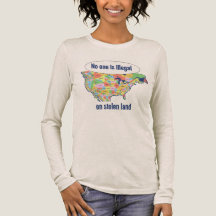 No One is Illegal on Stolen Land - long sleeve tee