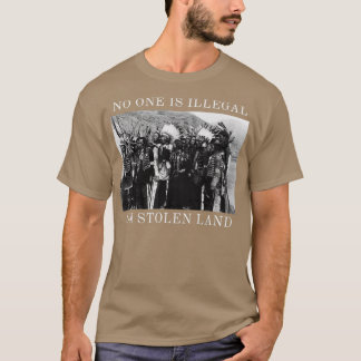 No One is Illegal On Stolen Land Native American H T-Shirt