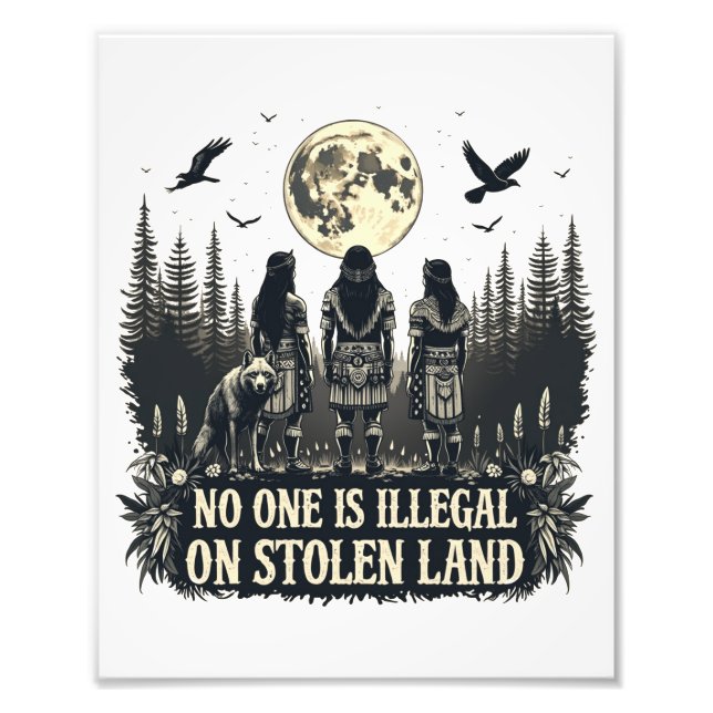 No One Is illegal On Stolen Land Native American I Photo Print (Front)