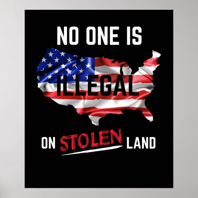 No One Is Illegal On Stolen Land Poster (Front)