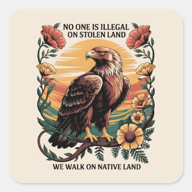 No one is illegal on stolen land square sticker (Front)