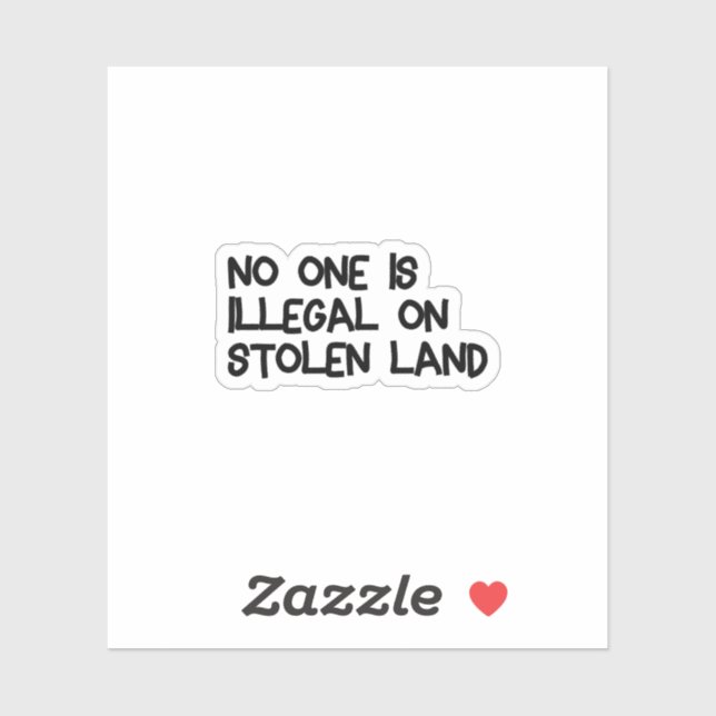 No one is illegal on stolen land sticker (Sheet)