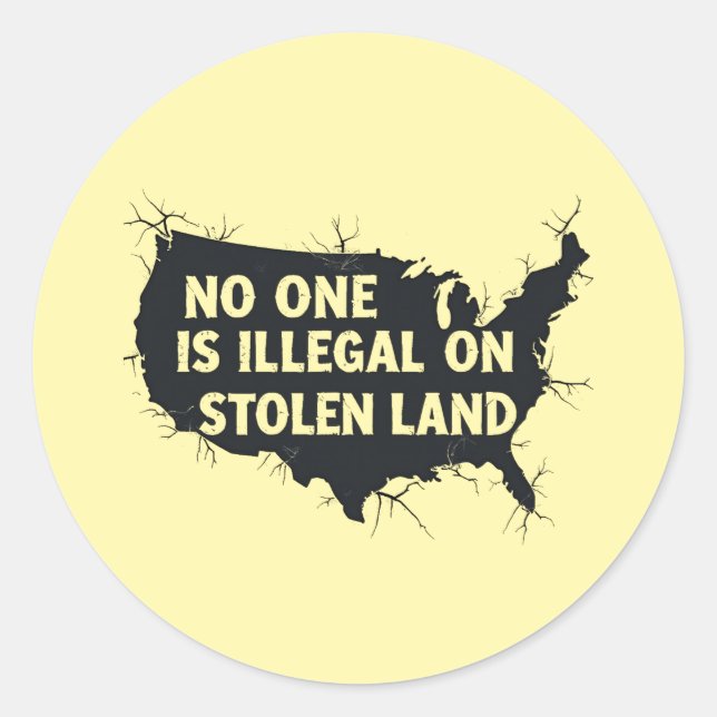 NO ONE IS ILLEGAL ON STOLEN LAND - USA Diversity Classic Round Sticker (Front)
