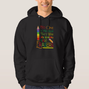 No One Is Perfect That's Why Pencils Have Erasers Hoodie