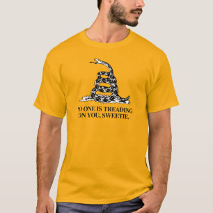 No one is treading on you, Sweetie T-Shirt