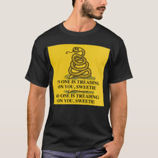 no one is treading on you sweetie T-Shirt