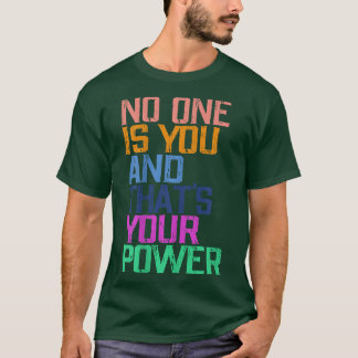 No One Is You And That's Your Power Motivation Quo T-Shirt