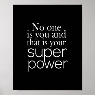no one is you and that's your superpower poster