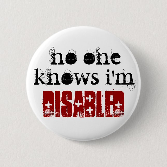 no one, knows i'm, disabled 6 cm round badge (Front)