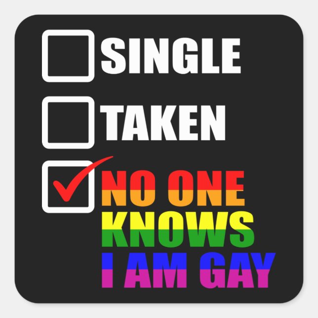 No One Knows I'm Gay LGBT Pride Month LGBTQ Single Square Sticker (Front)