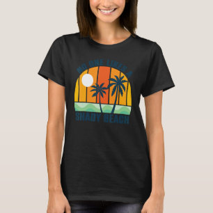 No One Likes A Shady Beach Family Vacation Summer T-Shirt