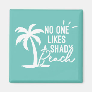 No One Likes A Shady Beach Palm Tree Magnet