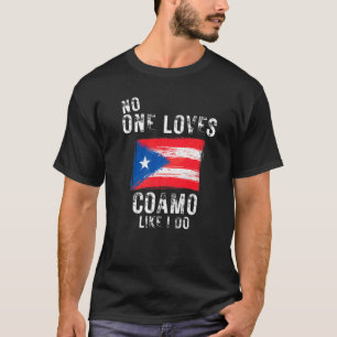No One Loves Coamo Like I Do Puerto Rico T-Shirt