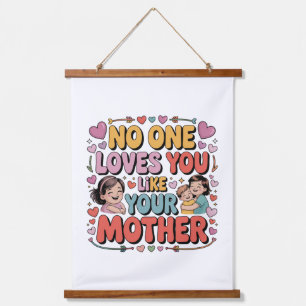 No One Loves You Like Your Mother Hanging Tapestry