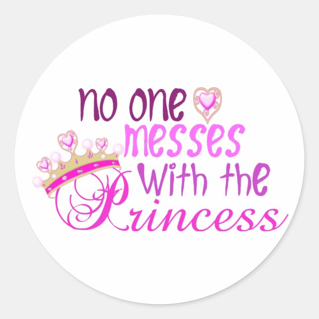No One Messes With The Princess Classic Round Sticker (Front)