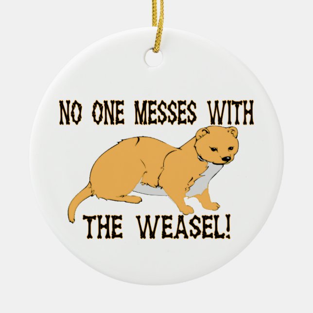 No One Messes With The Weasel Ceramic Tree Decoration (Front)