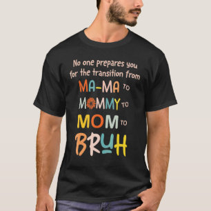 No One Prepares You For The Transition To Mum Moth T-Shirt