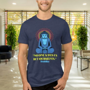 No One Saves Us But Ourselves – Buddha Quote Shirt