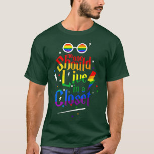 No One Should Live In A Closet LGBT Gay Pride T-Shirt