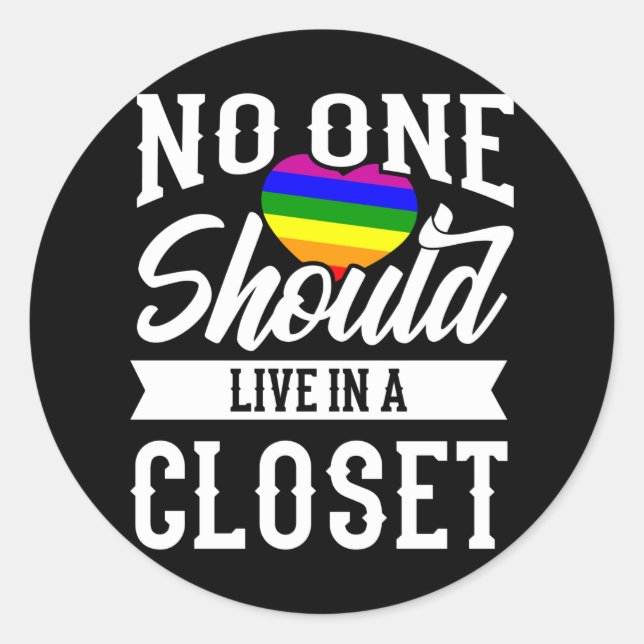 No one should live in a Closet LGBT Pride Month Classic Round Sticker (Front)