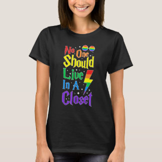 No One Should Live In A Closet Lgbt Q Gay Pride Pr T-Shirt
