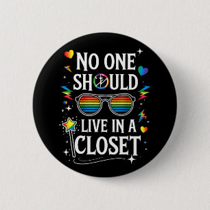 No One Should Live In A Closet LGBTQ Gay Lesbian 6 Cm Round Badge