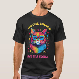 No One Should Live In A Closet LGBTQ Gay Pride Cat T-Shirt