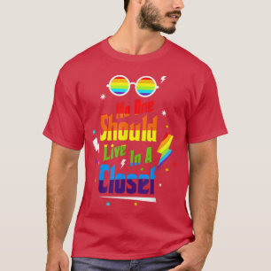 No One Should Live In A Closet LGBTQ Gay Pride Pro T-Shirt