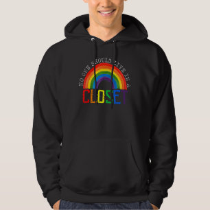 No One Should Live In A Closet Rainbow Lgbt Gay Pr Hoodie