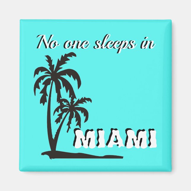 No one sleeps in Miami magnet (Front)