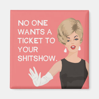 No one wants a ticket to your show magnet