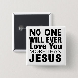 No One Will Ever Love You More Than Jesus 15 Cm Square Badge