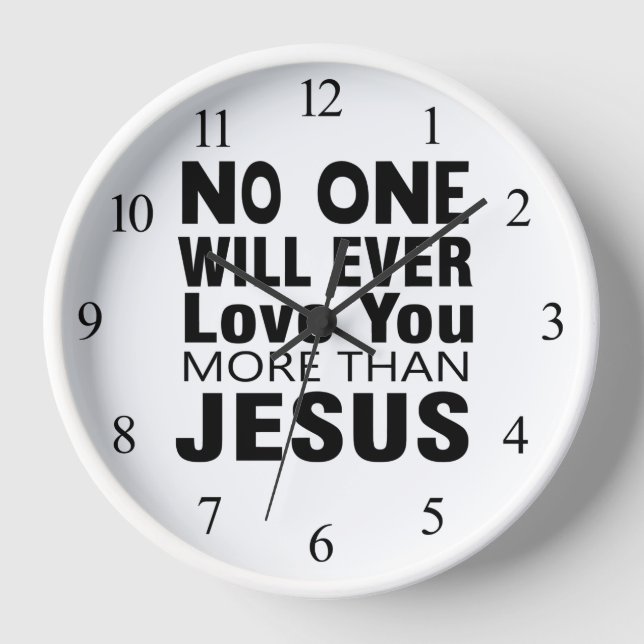 No One Will Ever Love You More than Jesus Clock (Front)