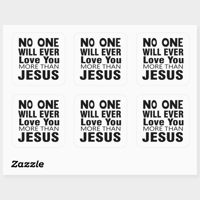No One Will Ever Love You More Than Jesus Square Sticker (Sheet)