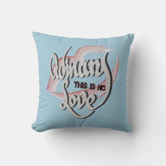 No Ordinary Love, Pillow (Front)