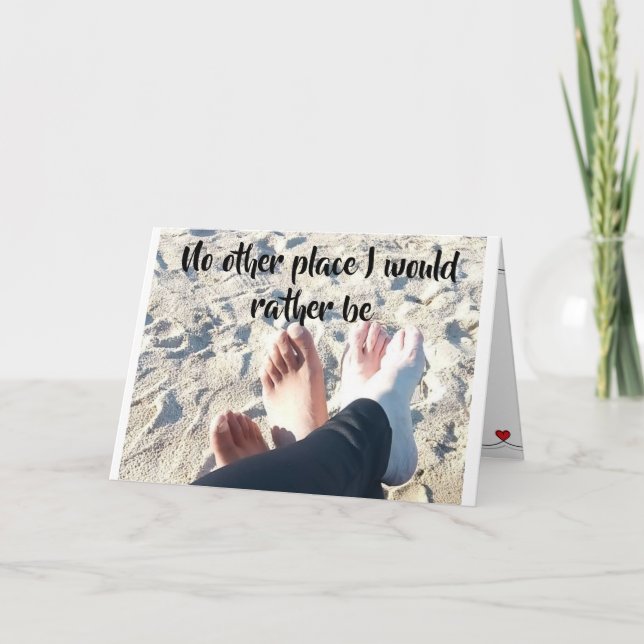 "NO OTHER PLACE I'D RATHER BE" **OUR ANNIVERSARY** CARD (Front)