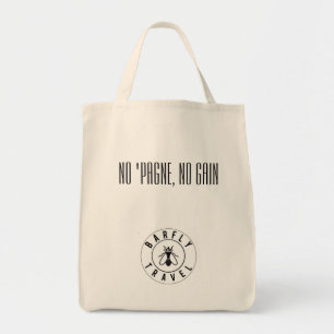 No 'pagne, no gain Grocery Tote Bag