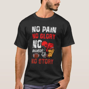 No Pain Glory Bruises No Story Football Coach T-Shirt