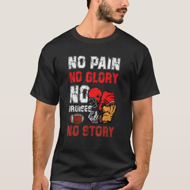 No Pain Glory Bruises No Story Football Coach T-Shirt (Front)
