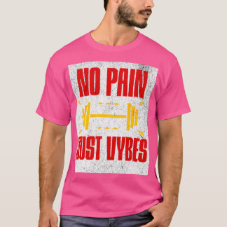 No Pain Just Vybes – Motivational Gym & Lifestyle T-Shirt
