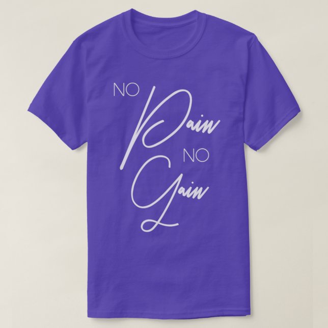 No Pain Motivational Inspirational Sayings Quotes  T-Shirt (Design Front)