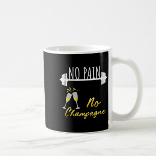 No Pain No Champagne Gym Motivation For Women Coffee Mug