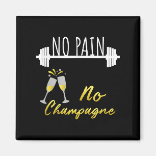No Pain No Champagne Gym Motivation For Women Magnet
