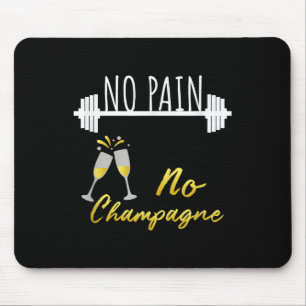 No Pain No Champagne Gym Motivation For Women Mouse Mat