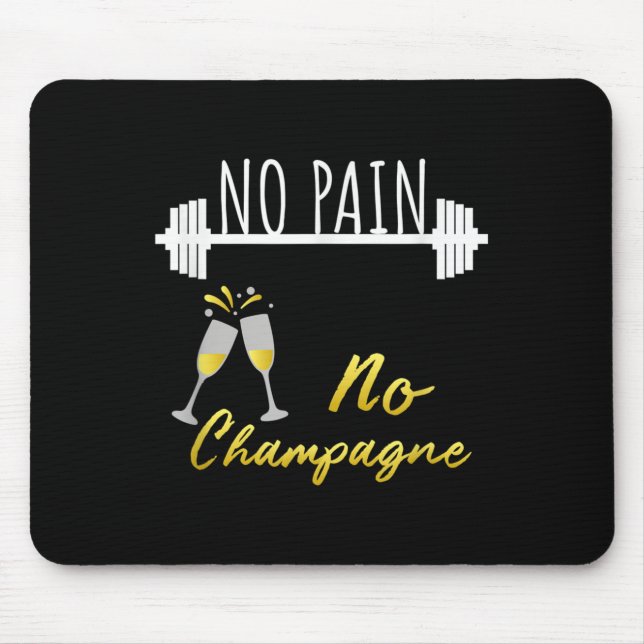 No Pain No Champagne Gym Motivation For Women  Mouse Mat (Front)