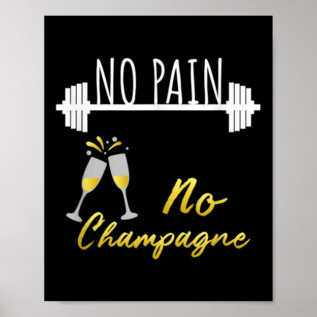 No Pain No Champagne Gym Motivation For Women  Poster (Front)