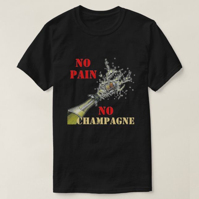 No Pain No Champagne T-Shirt (Design Front)